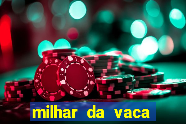 milhar da vaca mais atrasada